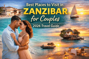 Best Places to Visit in Zanzibar for Couples (2026 Travel Guide)