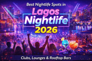 Best Nightlife Spots in Lagos Island